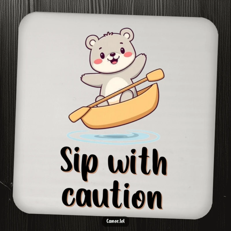 Funny happy bear balancing precariously while sitting in a canoe, a humorous coaster for drink protection.