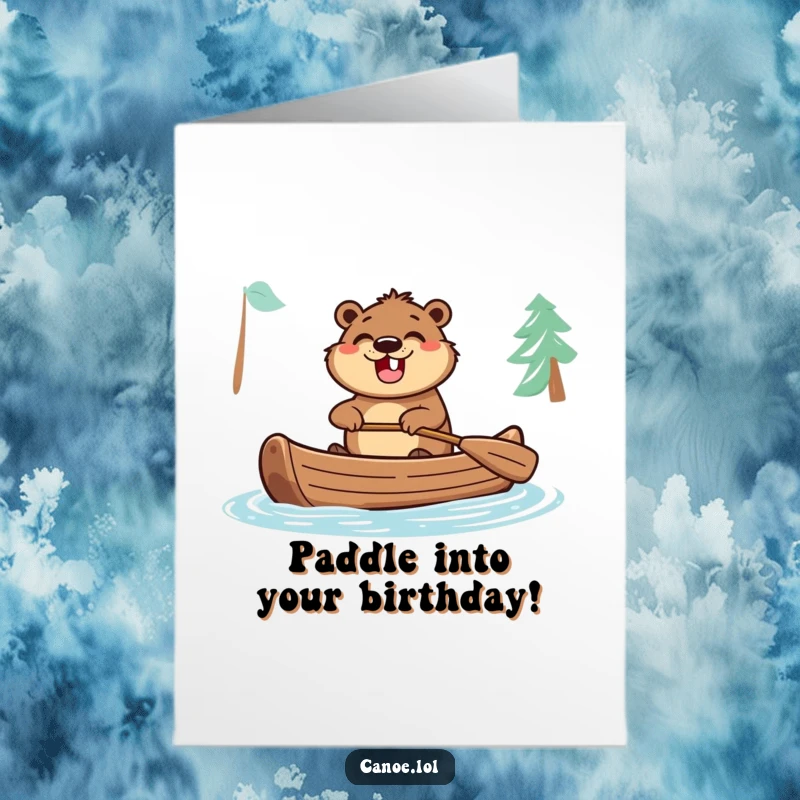 Funny Free Printable Birthday Card: An enthusiastic beaver grinning widely while paddling a canoe.